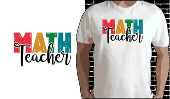matemáticas profesor t camisa diseño, citas acerca de espalda a escuela, espalda a colegio camisa, espalda a colegio tipografía t camisa diseño vector