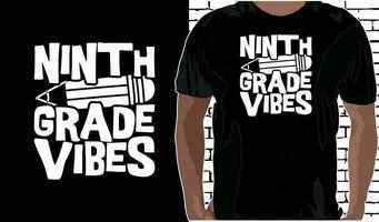 9th Grade Vibes T shirt Design, Quotes about Back To School, Back To School shirt, Back To School typography T shirt design vector