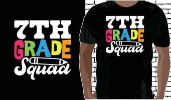 7th Grade Squad T shirt Design, Quotes about Back To School, Back To School shirt, Back To School typography T shirt design vector