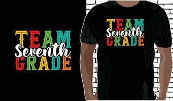 Team 7th Grade T shirt Design, Quotes about Back To School, Back To School shirt, Back To School typography T shirt design vector