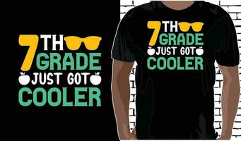 7th Grade Just Got Cooler T shirt Design, Quotes about Back To School, Back To School shirt, Back To School typography T shirt design vector