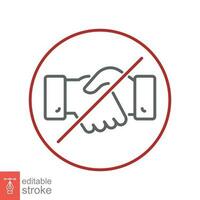 No handshake icon. Simple outline style. Hand shake, forbidden, stop greeting, ban, block, no deal concept. Thin line symbol. Vector illustration isolated on white background. Editable stroke EPS 10.