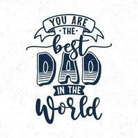 You are the best dad in the world vector