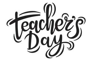 Creative hand lettering text for Teachers Day. Vector