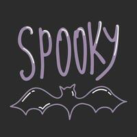 Spooky lettering design with outline bat. Greeting cute quote. Phrase for card, t-shirts and wall art. Vector design.