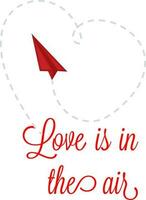 Paper Plane with Text Love is in the Air. vector