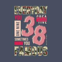 everyday creative text frame, graphic t shirt design, typography vector, illustration, army theme vector