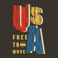 usa free to move abstract graphic, typography vector, t shirt design illustration, good for ready print, and other use vector