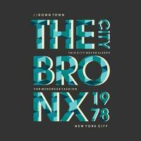 the bronx graphic, typography vector, t shirt design, illustration, good for casual style vector