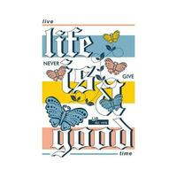 vida es un bueno letras, mariposa resumen gráfico, tipografía vector, t camisa diseño ilustración, bueno para Listo imprimir, y otro utilizar vector