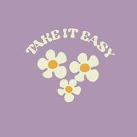 Motivation card design with text Take it easy and flowers in Groovy style vector