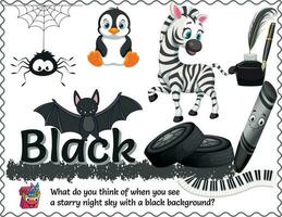 A Black Poster includes the written color name and various objects that are that color. Ideal in the classroom and a great addition as a word wall. With logic, critical questions for smart kids. vector