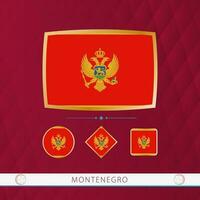 Set of Montenegro flags with gold frame for use at sporting events on a burgundy abstract background. vector