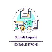 Submit request concept icon. Reimbursement of expenses. Tuition payment. Financial department. Tuition cost abstract idea thin line illustration. Isolated outline drawing. Editable stroke vector