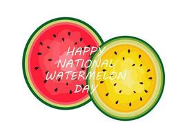 Happy National Watermelon Day. Concept of a national holiday. Slices watermelon with greetings vector