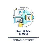 Keep mobile in mind concept icon. Ads in applications. Social media advertising tip abstract idea thin line illustration. Isolated outline drawing. Editable stroke vector