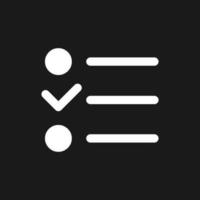 Checklist pixel dark mode glyph ui icon. To do list online. Planner tool. User interface design. White silhouette symbol on black space. Solid pictogram for web, mobile. Vector isolated illustration