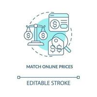 Match online prices turquoise concept icon. Good customer service tip abstract idea thin line illustration. Isolated outline drawing. Editable stroke vector