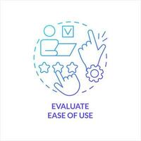 Evaluate ease of use blue gradient concept icon. Assess tools usability. Simple to learn. Clear interface abstract idea thin line illustration. Isolated outline drawing vector