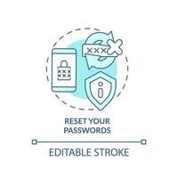 Reset your passwords turquoise concept icon. Fix after hacking attack abstract idea thin line illustration. Isolated outline drawing. Editable stroke vector