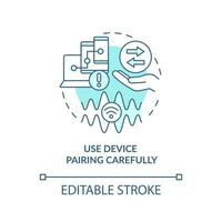 Use device pairing carefully turquoise concept icon. Wireless connection hazards abstract idea thin line illustration. Isolated outline drawing. Editable stroke vector