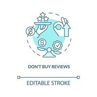Dont buy reviews turquoise concept icon. Real experience. Gather online feedback abstract idea thin line illustration. Isolated outline drawing. Editable stroke vector