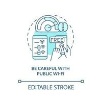 Be careful with public network turquoise concept icon. Insecure internet connection abstract idea thin line illustration. Isolated outline drawing. Editable stroke vector