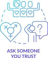 Ask someone you trust blue gradient concept icon. Mental health. Finding LGBTQ friendly therapist abstract idea thin line illustration. Isolated outline drawing vector