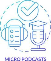 Micro podcasts blue gradient concept icon. Delivering microlearning option abstract idea thin line illustration. Listen to audio content. Isolated outline drawing vector