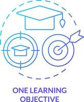 One learning objective blue gradient concept icon. Microtraining aspect abstract idea thin line illustration. Clear goals. Student achievement. Isolated outline drawing vector