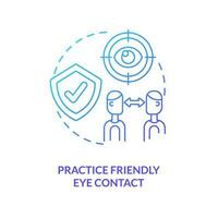 Practice friendly eye contact blue gradient concept icon. Nonverbal. Improve socializing skills abstract idea thin line illustration. Isolated outline drawing vector