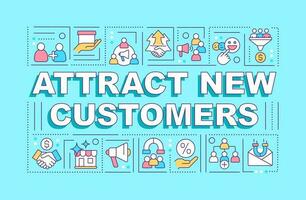 Attract new customers word concepts blue banner. Marketing strategy. Infographics with editable icons on color background. Isolated typography. Vector illustration with text