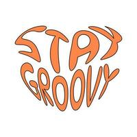 Stay Groovy lettering. Retro slogan. Trendy groovy print design for posters, cards, t shirts. Linear color vector illustration.