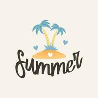 Summer. Summer print with palm tree on the island. Calligraphic inscription, quote, phrase. Greeting card, poster, typographic design, hand drawn brush lettering vector