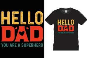 HELLO DAD YOU ARE A SUPERHERO vector