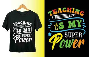 Teaching is My Super Power my new and unique typography design for t-shirt, cards, frame artwork, bags, mugs, stickers, tumblers, phone cases, print etc. vector