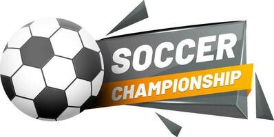 Soccer Championship text in glossy geometric element with football. vector