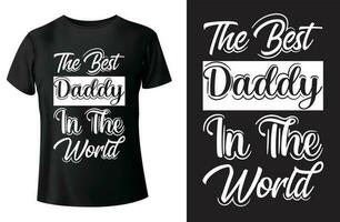 The best daddy in the world  fathers day  t-shirt design and vector