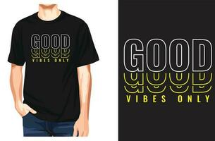 Good vibes only Typography T-shirt Design and vector-template vector