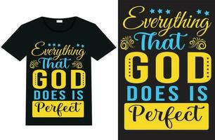 Everything That God Does Is Perfect  t-shirt design and template vector