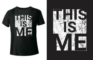 This Is Me typography t-shirt design and vector-template vector