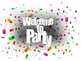 Welcome To Party Text With Confetti, Vector Illustration