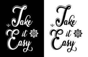 Vector take it easy hand lettering motivational quote. calligraphy t-shirt design Print