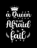 Vector a queen is not afraid to fail hand lettering motivational quotes T-shirt design Print