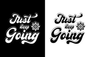 Vector just keep going hand lettering motivational quotes t-shirt design Print