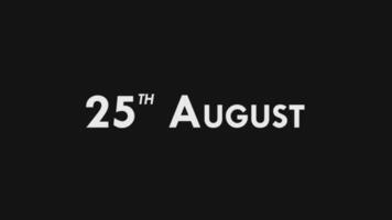 twintig vijfde, 25e augustus tekst koel en modern animatie intro uit, kleurrijk maand datum dag naam, schema, geschiedenis video