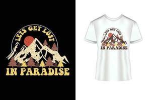 Lets get lost in paradise typography and calligraphy text style T-shirt design vector