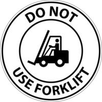 Notice Do Not Use Forklift Sign On White Background vector