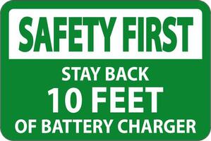 Safety First Sign Stay Back 10 Feet Of Battery Charger vector