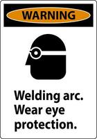 Warning Welding Arc Wear Eye Protection Sign vector